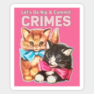 nip and crime Magnet